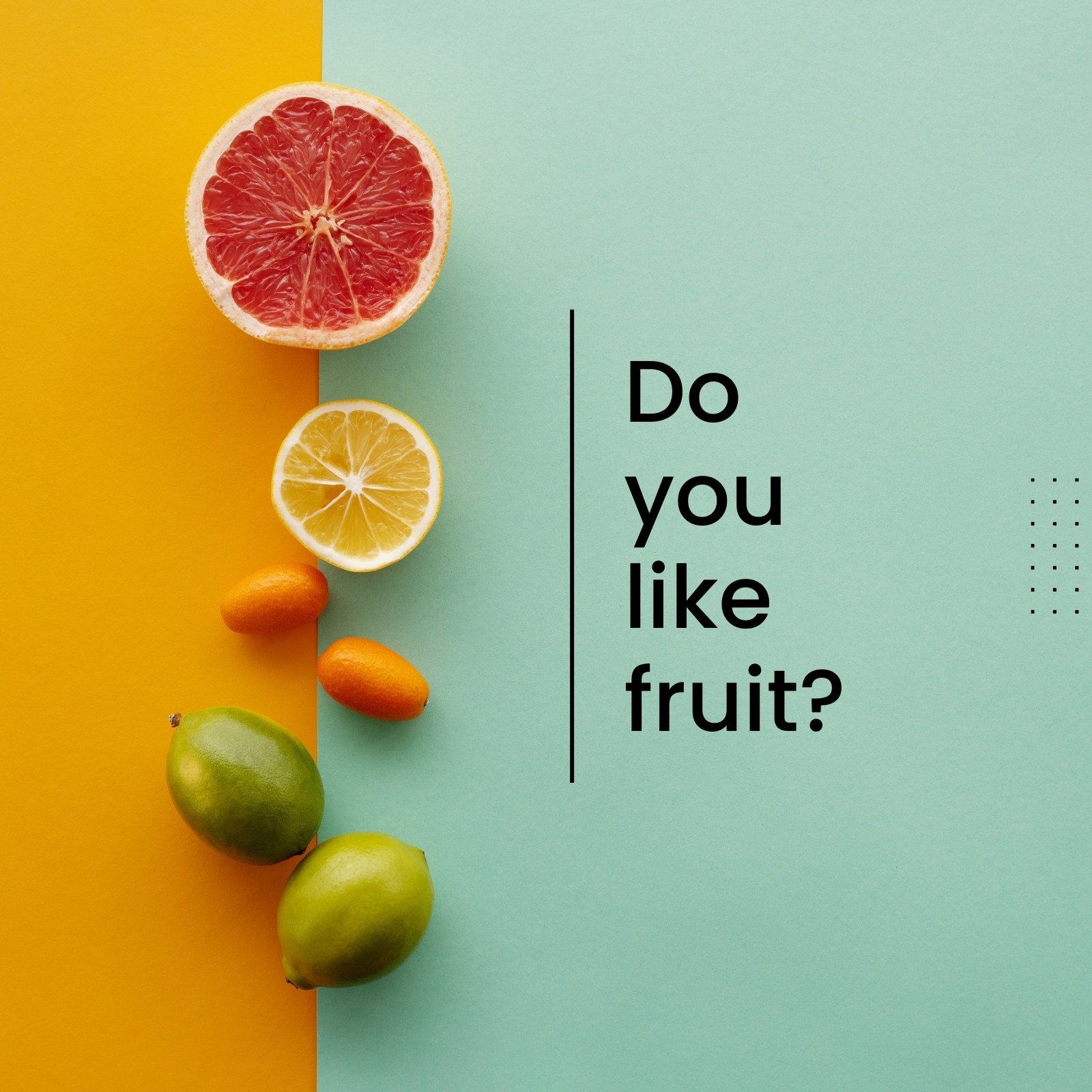 Do you like fruit?